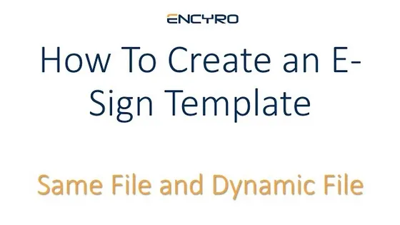 How To Create an Encyro E-Sign Template